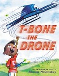 Cover: T-Bone the Drone - Little, Brown Young Readers