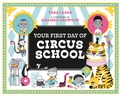 Cover: Your First Day of Circus School - Tundra Books