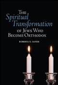 Cover: The Spiritual Transformation of Jews Who Become Orthodox - State University of New York Press