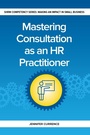 Cover: Mastering Consultation as an HR Practitioner - Society for Human Resource Management