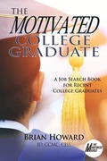 Cover: The Motivated College Graduate - WriteLife LLC