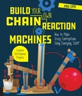 Cover: Build Your Own Chain Reaction Machines - Quarry Books