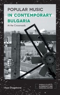 Cover: Popular Music in Contemporary Bulgaria - Emerald Publishing Limited