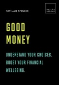 Cover: Good Money: Understand your choices. Boost your financial wellbeing. - White Lion Publishing