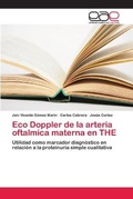 Cover: Eco Doppler de la arteria oftalmica materna en THE - Editorial Academica Espanola