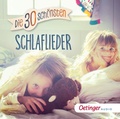 Cover: Die 30 sch&ouml;nsten Schlaflieder - Oetinger Media