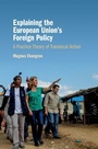 Cover: Explaining the European Union's Foreign Policy - Cambridge University Press