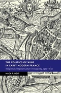 Cover: Politics of Wine in Early Modern France - Cambridge University Press