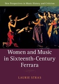 Cover: Women and Music in Sixteenth-Century Ferrara - Cambridge University Press