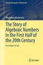 Cover: The Story of Algebraic Numbers in the First Half of the 20th Century - Springer