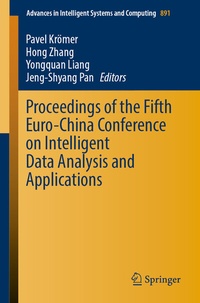 Enlarge image Cover: Proceedings of the Fifth Euro-China Conference on Intelligent Data Analysis and Applications - Springer