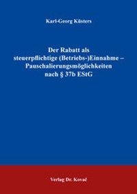 Abbildung von: Der Rabatt als steuerpflichtige (Betriebs-)Einnahme - Pauschalierungsmöglichkeiten nach § 37b EStG - Kovac, Dr. Verlag