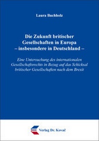 Abbildung von: Die Zukunft britischer Gesellschaften in Europa - insbesondere in Deutschland - - Kovac, Dr. Verlag