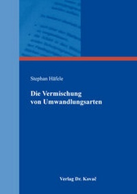 Abbildung von: Die Vermischung von Umwandlungsarten - Kovac, Dr. Verlag
