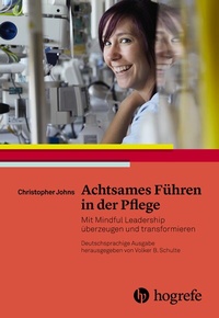Abbildung von: Achtsames Führen in der Pflege - Hogrefe