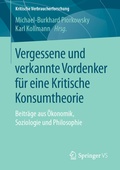 Cover: Vergessene und verkannte Vordenker f&uuml;r eine Kritische Konsumtheorie - Springer VS