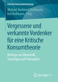 Cover: Vergessene und verkannte Vordenker f&uuml;r eine Kritische Konsumtheorie - Springer VS