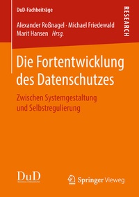 Abbildung von: Die Fortentwicklung des Datenschutzes - Springer Vieweg