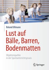 Abbildung von: Lust auf Bälle, Barren, Bodenmatten - Springer