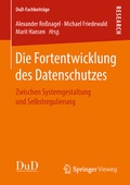 Cover: Die Fortentwicklung des Datenschutzes - Springer Vieweg