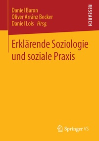 Abbildung von: Erklärende Soziologie und soziale Praxis - Springer VS