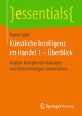 Cover: K&uuml;nstliche Intelligenz im Handel 1 - &Uuml;berblick - Springer Vieweg