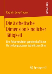 Abbildung von: Die ästhetische Dimension kindlicher Tätigkeit - Springer VS