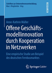 Abbildung von: Offene Geschäftsmodellinnovation durch Kooperation in Netzwerken - Springer Gabler