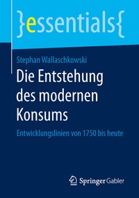 Abbildung von: Die Entstehung des modernen Konsums - Springer