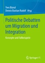 Cover: Politische Debatten um Migration und Integration - Springer VS