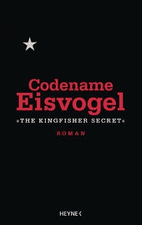Abbildung von: Codename Eisvogel - »The Kingfisher Secret« - Heyne