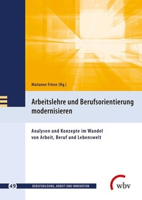 Abbildung von: Arbeitslehre und Berufsorientierung modernisieren - wbv Media