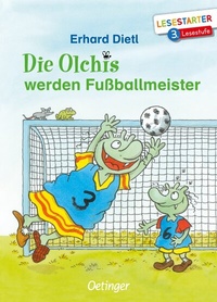 Abbildung von: Die Olchis werden Fußballmeister - Oetinger