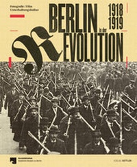 Abbildung von: Berlin in der Revolution 1918 / 1919 - Verlag Kettler