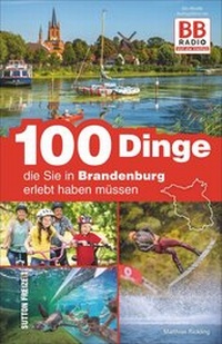 Abbildung von: 100 Dinge, die Sie in Brandenburg erlebt haben müssen - Sutton