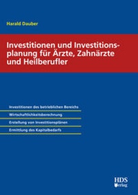 Abbildung von: Investitionen und Investitionsplanung für Ärzte, Zahnärzte und Heilberufler - HDS