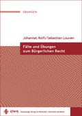 Cover: F&auml;lle und &Uuml;bungen zum B&uuml;rgerlichen Recht - OlWIR Verlag f&uuml;r Wirtschaft, Informatik und Recht