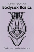 Cover: Betty Dodson Bodysex Basics - Betty Dodson Foundation
