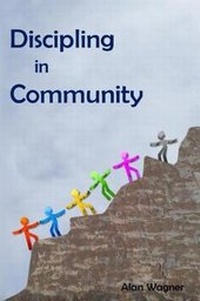 Enlarge image Cover: Discipling In Community - Alan Wagner