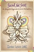 Cover: Sacred, Not Secret - Become Integrated