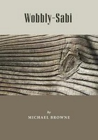 Enlarge image Cover: Wobbly-Sabi - Michael Browne