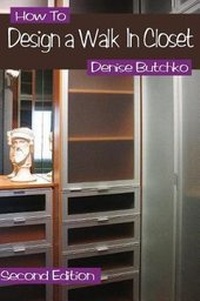 Abbildung von: How To Design A Walk In Closet - Denise Butchko