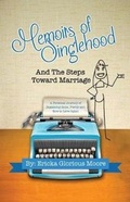 Cover: Memoirs of Singlehood and The Steps Toward Marriage - Moore Glorious Books