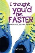 Cover: I Thought You'd Be Faster - Amy Moritz