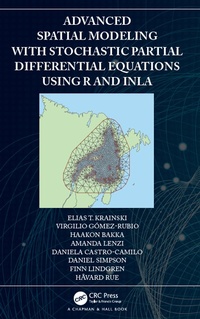 Enlarge image Cover: Advanced Spatial Modeling with Stochastic Partial Differential Equations Using R and INLA - Chapman & Hall/CRC