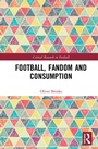 Cover: Football, Fandom and Consumption - Routledge