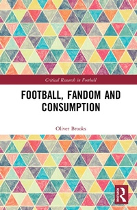 Enlarge image Cover: Football, Fandom and Consumption - Routledge