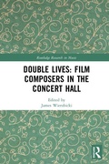 Cover: Double Lives: Film Composers in the Concert Hall - Routledge