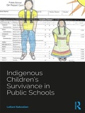 Cover: Indigenous Children's Survivance in Public Schools - Routledge