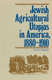Abbildung von: Jewish Agricultural Utopias in America, 1880-1910 - Wayne State University Press
